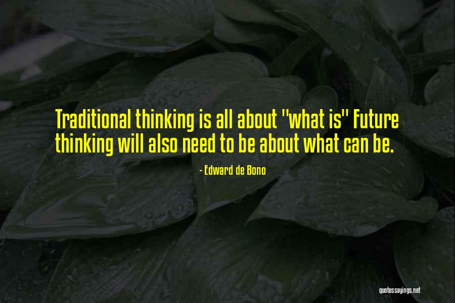 Future Thinking Quotes By Edward De Bono Future Thinking Quotes By Edward De Bono