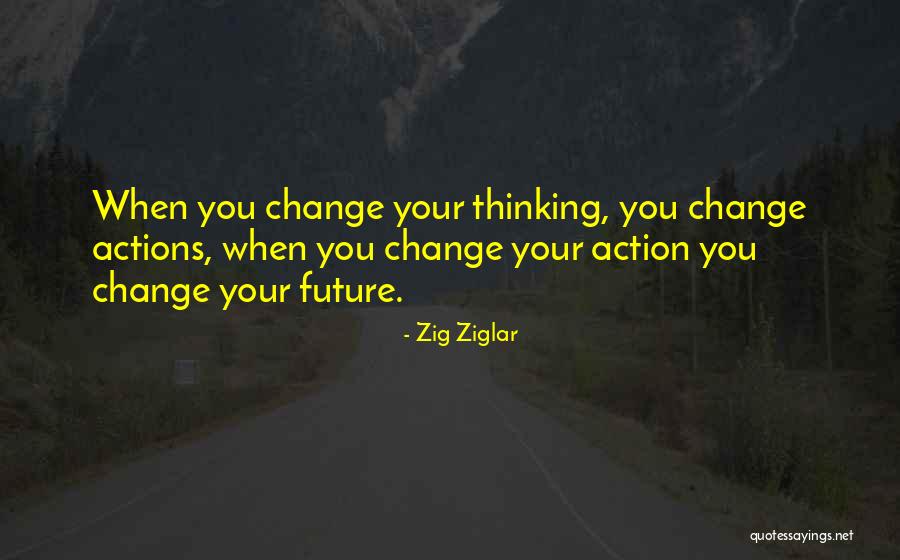 Future Thinking Quotes By Zig Ziglar Future Thinking Quotes By Zig Ziglar