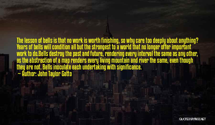 Future Undertaking Quotes By John Taylor Gatto