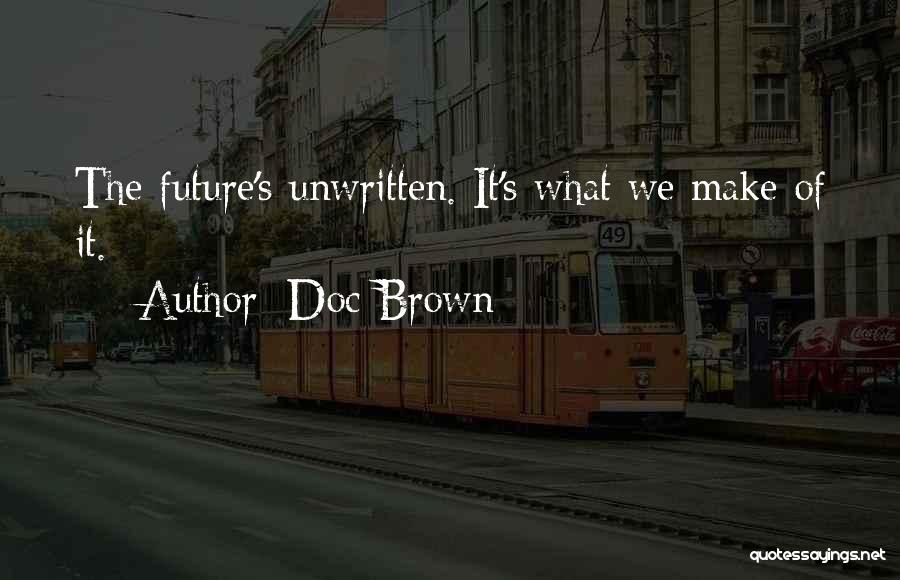 Future Unwritten Quotes By Doc Brown