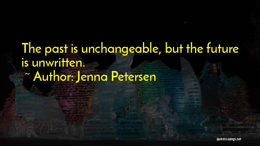 Future Unwritten Quotes By Jenna Petersen