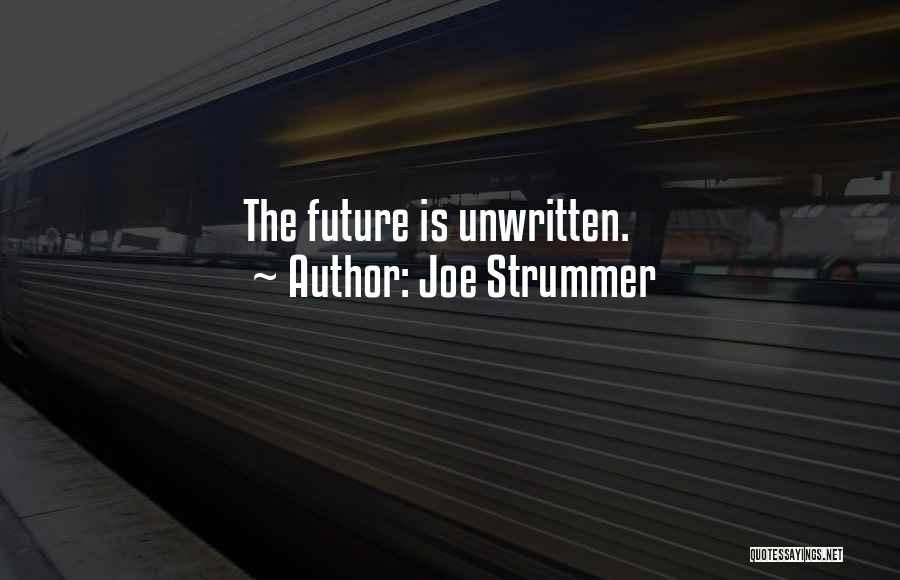 Future Unwritten Quotes By Joe Strummer