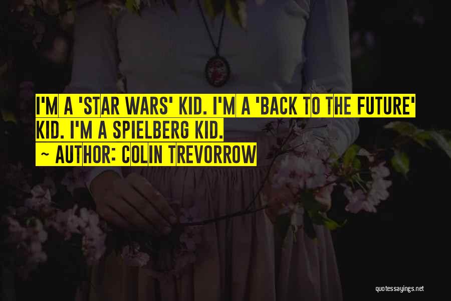 Future Wars Quotes By Colin Trevorrow