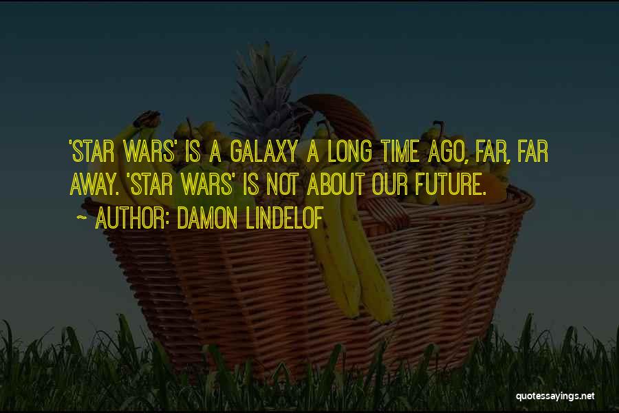 Future Wars Quotes By Damon Lindelof