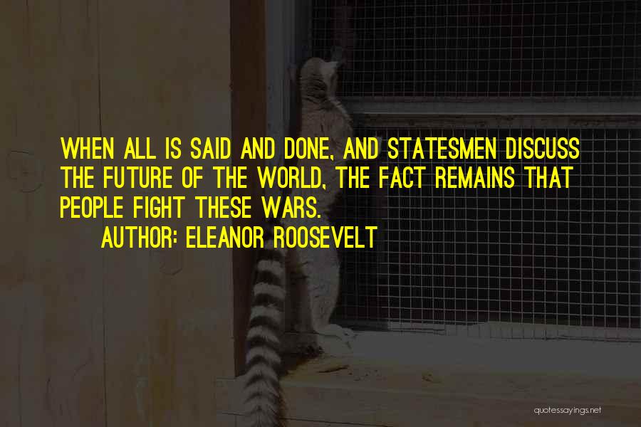 Future Wars Quotes By Eleanor Roosevelt