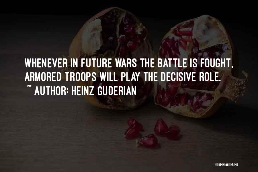 Future Wars Quotes By Heinz Guderian