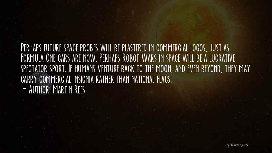 Future Wars Quotes By Martin Rees