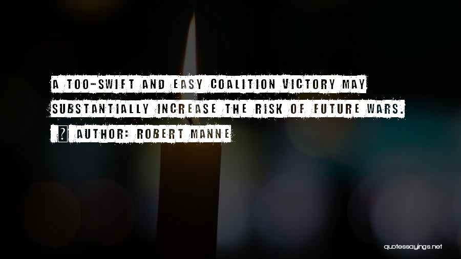 Future Wars Quotes By Robert Manne