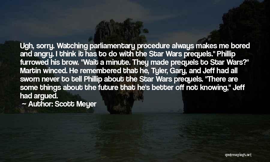 Future Wars Quotes By Scott Meyer