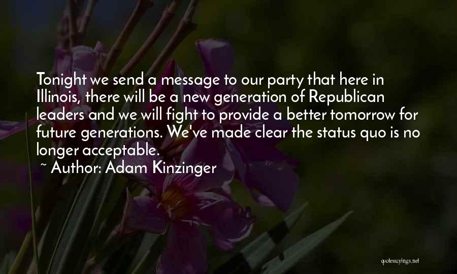 Future Will Be Better Quotes By Adam Kinzinger