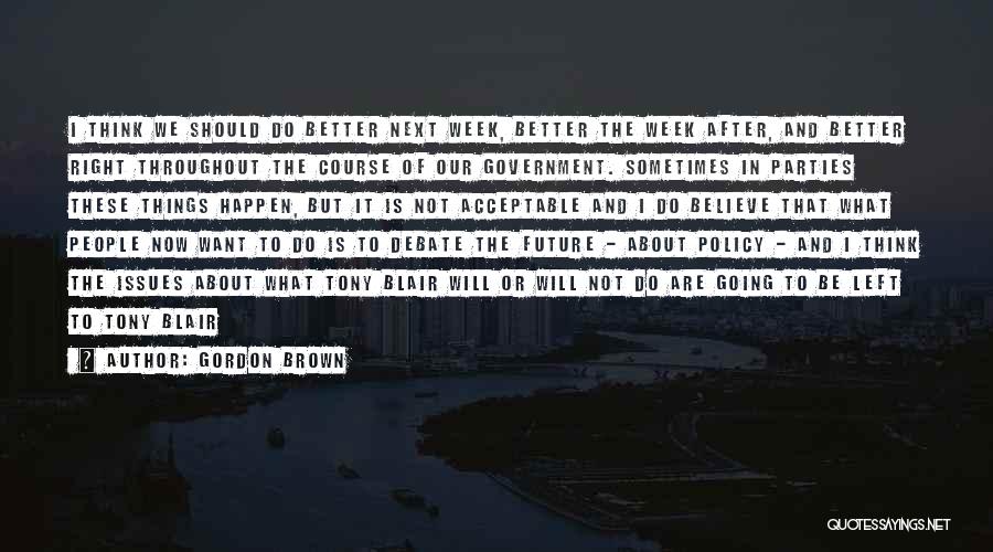 Future Will Be Better Quotes By Gordon Brown