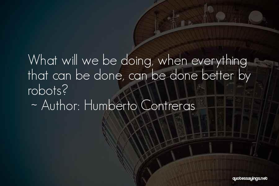 Future Will Be Better Quotes By Humberto Contreras