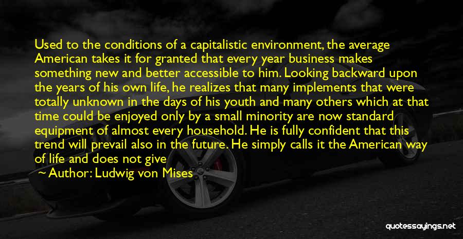 Future Will Be Better Quotes By Ludwig Von Mises