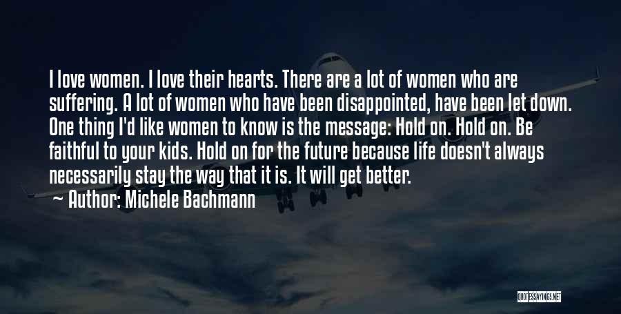 Future Will Be Better Quotes By Michele Bachmann