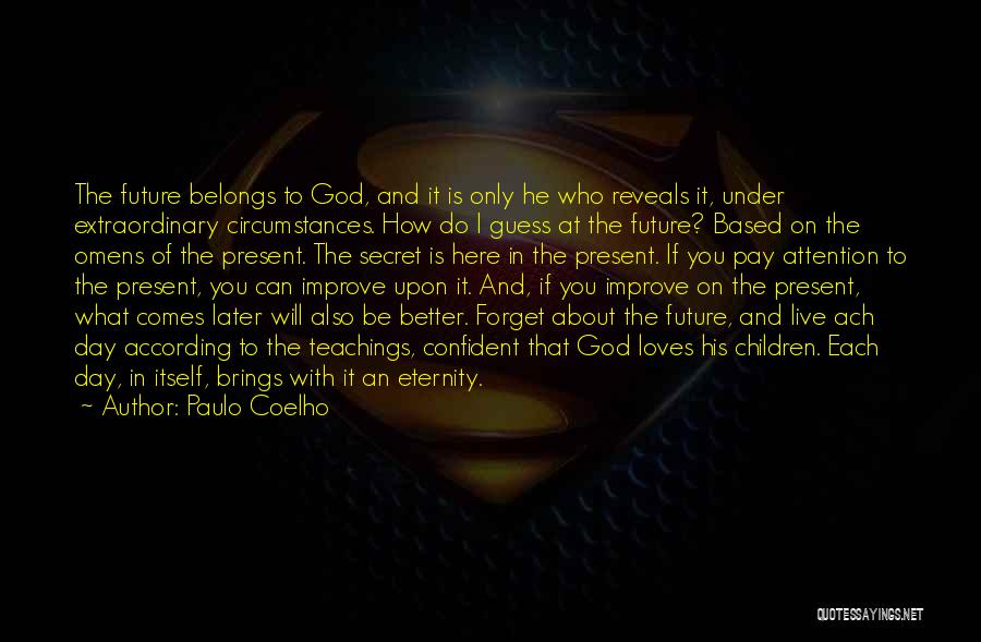 Future Will Be Better Quotes By Paulo Coelho