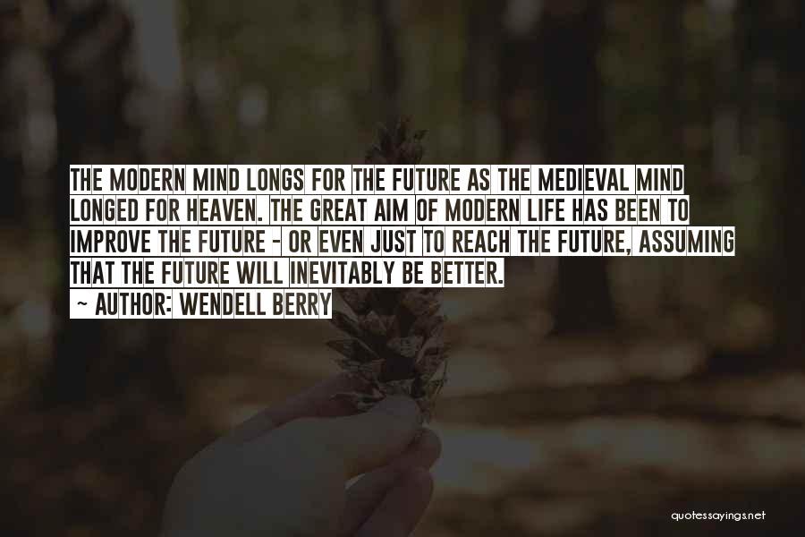 Future Will Be Better Quotes By Wendell Berry