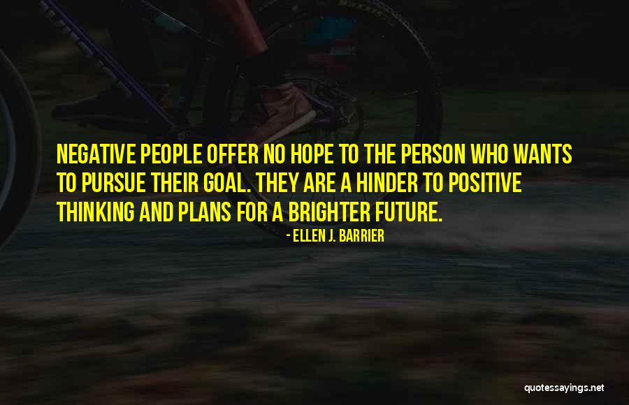 Future Will Be Brighter Quotes By Ellen J. Barrier Future Will Be Brighter Quotes By Ellen J. Barrier