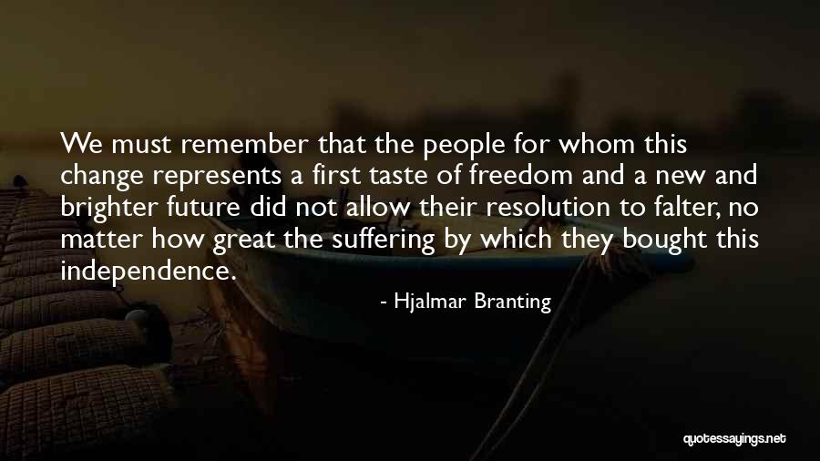 Future Will Be Brighter Quotes By Hjalmar Branting Future Will Be Brighter Quotes By Hjalmar Branting