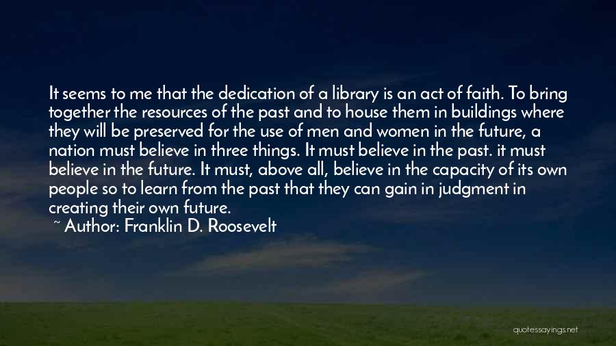 Future Will Bring Quotes By Franklin D. Roosevelt