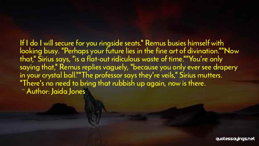 Future Will Bring Quotes By Jaida Jones