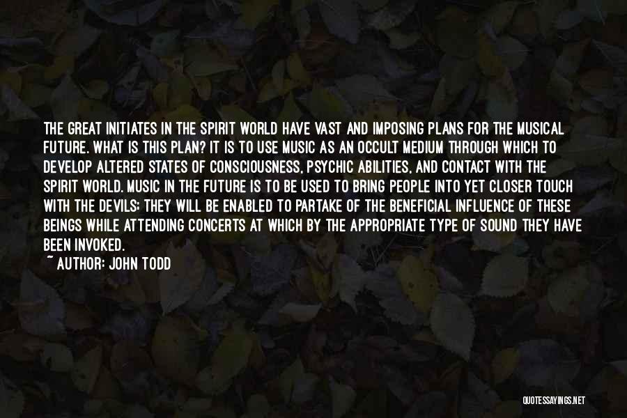 Future Will Bring Quotes By John Todd