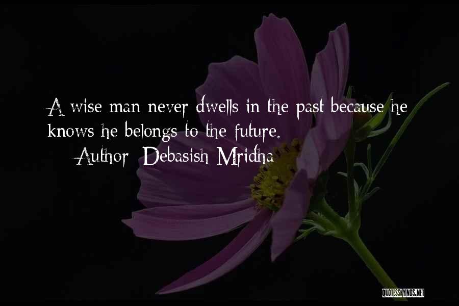 Future Wise Quotes By Debasish Mridha