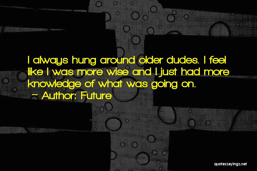 Future Wise Quotes By Future