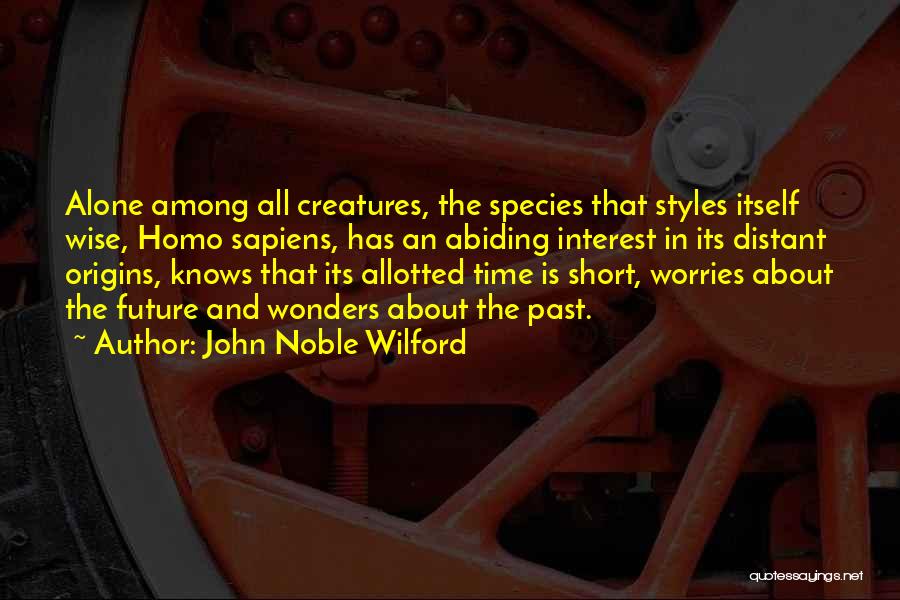 Future Wise Quotes By John Noble Wilford