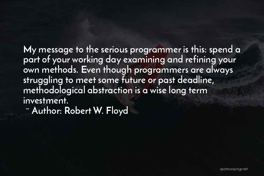 Future Wise Quotes By Robert W. Floyd