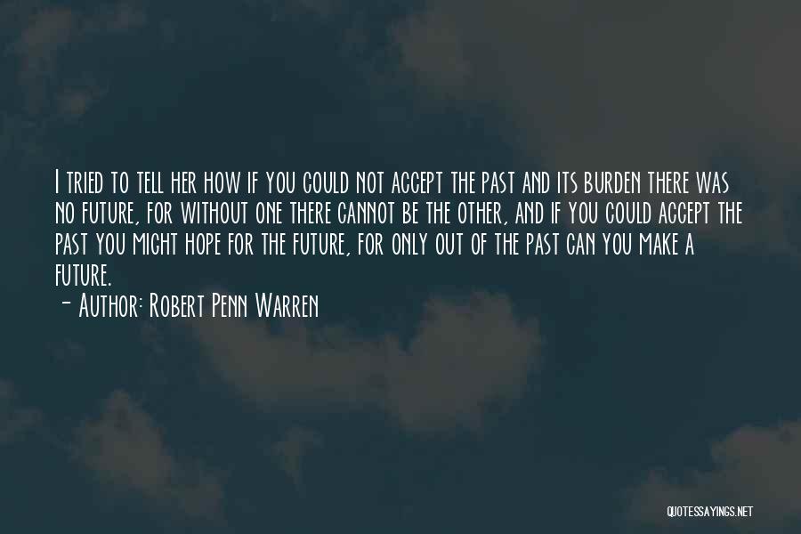 Future Without You Quotes By Robert Penn Warren