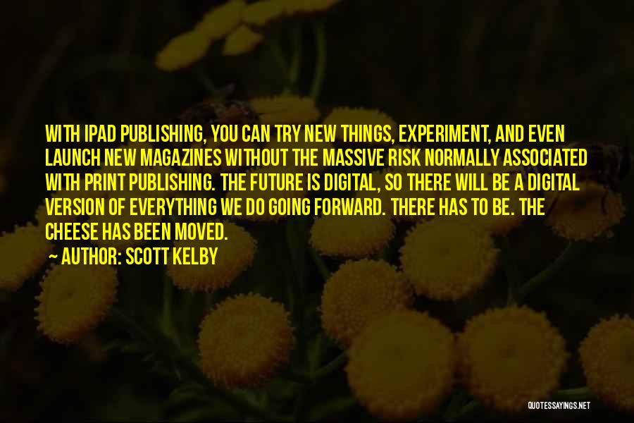 Future Without You Quotes By Scott Kelby