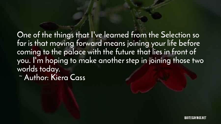 Future Worlds Quotes By Kiera Cass