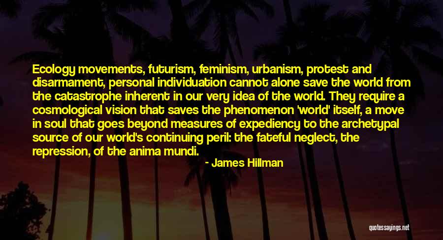 Futurism Quotes By James Hillman