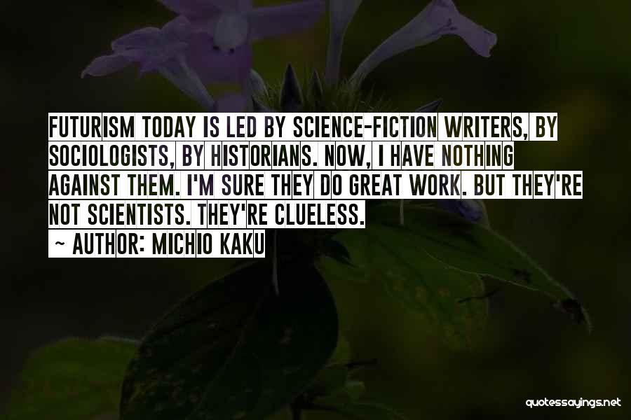 Futurism Quotes By Michio Kaku