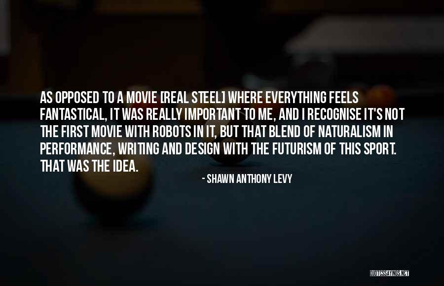 Futurism Quotes By Shawn Anthony Levy