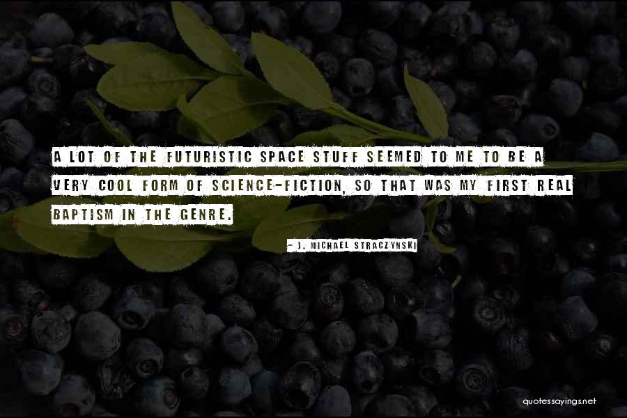 Futuristic Quotes By J. Michael Straczynski Futuristic Quotes By J. Michael Straczynski