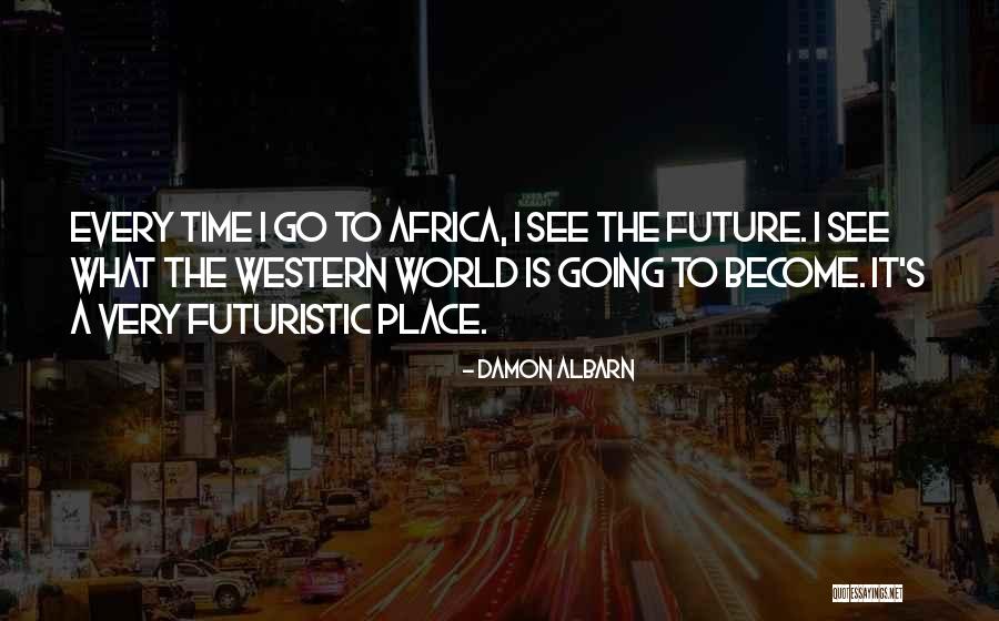 Futuristic World Quotes By Damon Albarn Futuristic World Quotes By Damon Albarn
