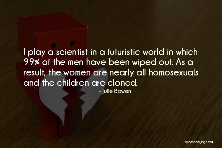 Futuristic World Quotes By Julie Bowen