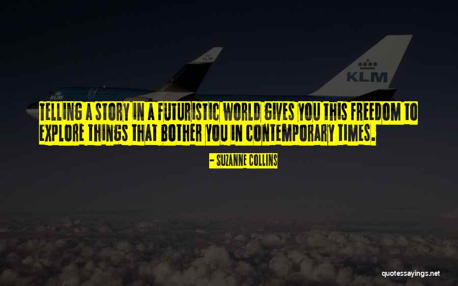 Futuristic World Quotes By Suzanne Collins Futuristic World Quotes By Suzanne Collins