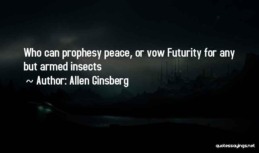 Futurity Quotes By Allen Ginsberg