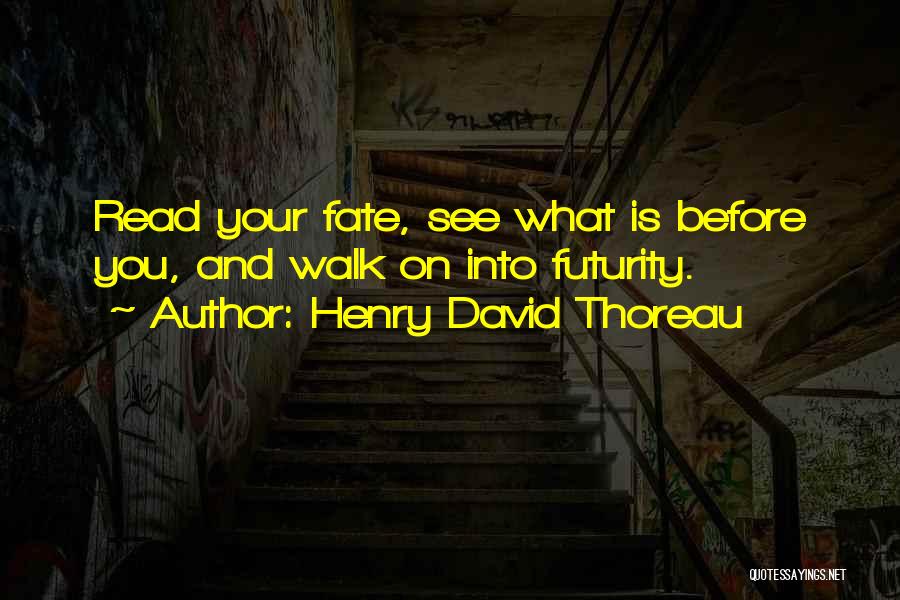 Futurity Quotes By Henry David Thoreau