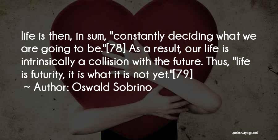 Futurity Quotes By Oswald Sobrino