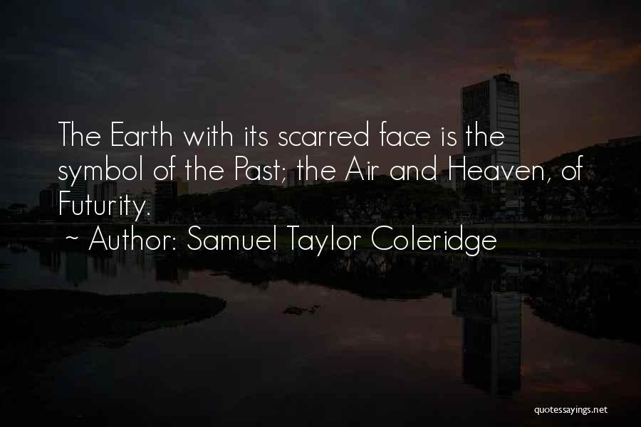 Futurity Quotes By Samuel Taylor Coleridge