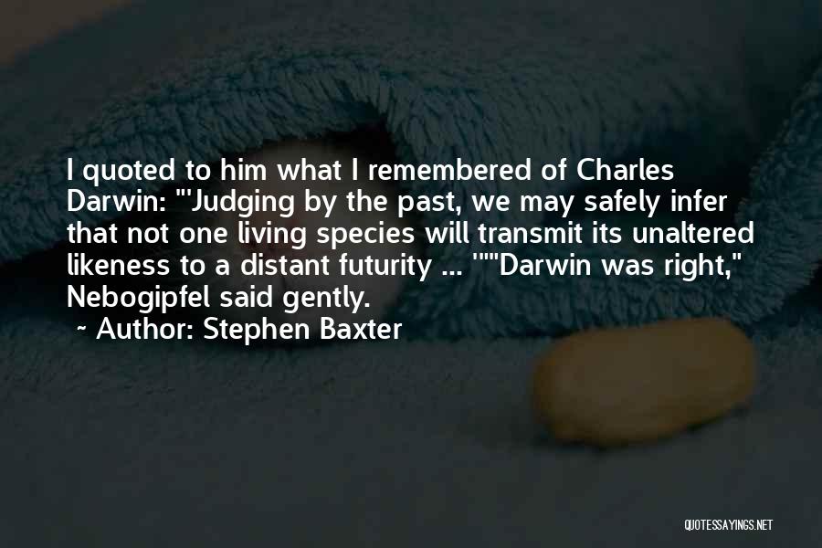 Futurity Quotes By Stephen Baxter