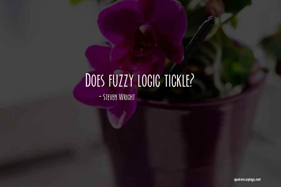 Fuzzy Logic Quotes By Steven Wright Fuzzy Logic Quotes By Steven Wright
