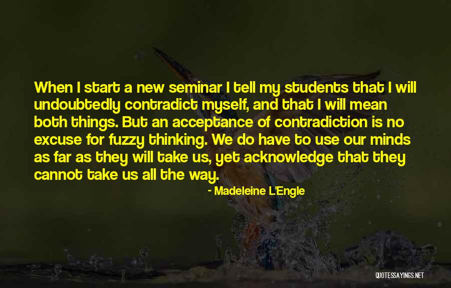 Fuzzy Quotes By Madeleine L'Engle Fuzzy Quotes By Madeleine L'Engle