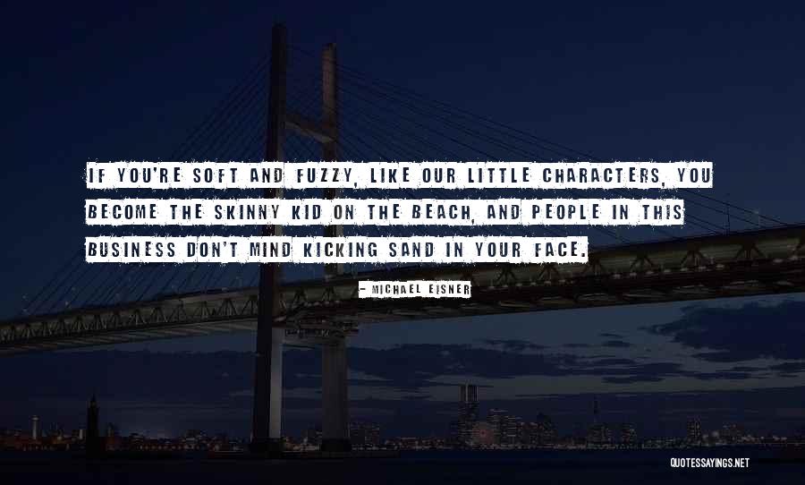 Fuzzy Quotes By Michael Eisner Fuzzy Quotes By Michael Eisner