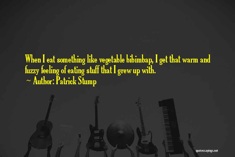 Fuzzy Quotes By Patrick Stump