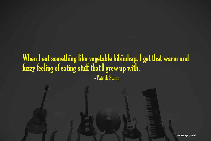Fuzzy Quotes By Patrick Stump Fuzzy Quotes By Patrick Stump