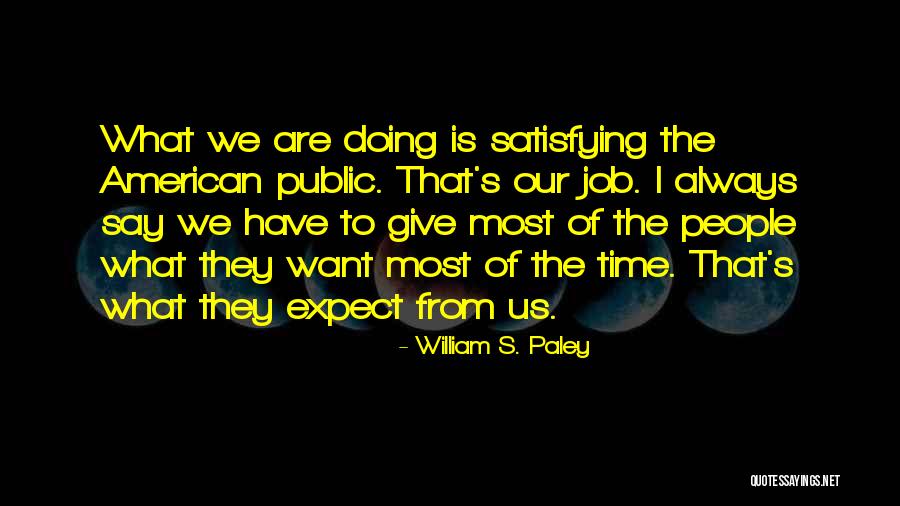 Fvelfcel Quotes By William S. Paley Fvelfcel Quotes By William S. Paley